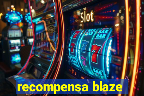 recompensa blaze