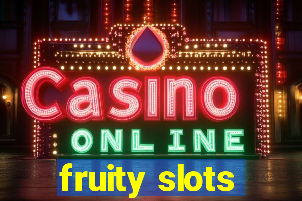 fruity slots