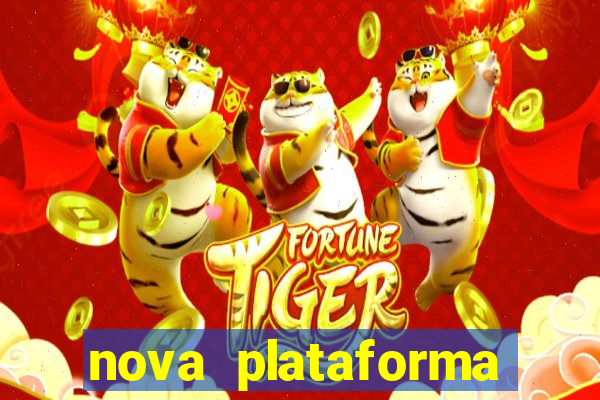 nova plataforma jogo do tigre