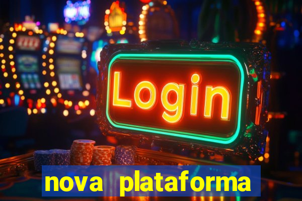 nova plataforma jogo do tigre