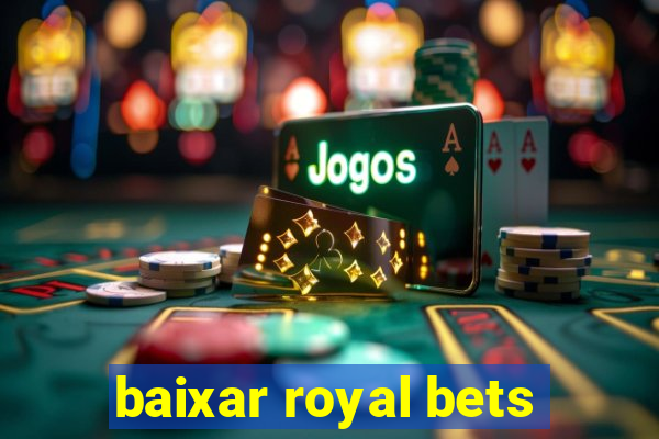 baixar royal bets