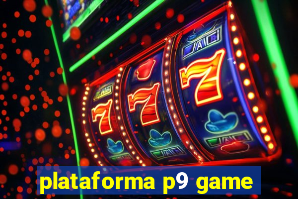 plataforma p9 game