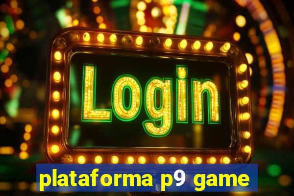 plataforma p9 game