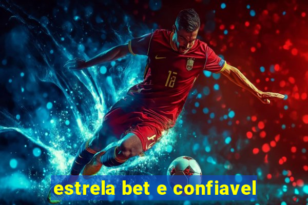 estrela bet e confiavel