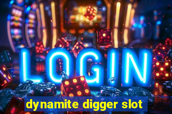 dynamite digger slot