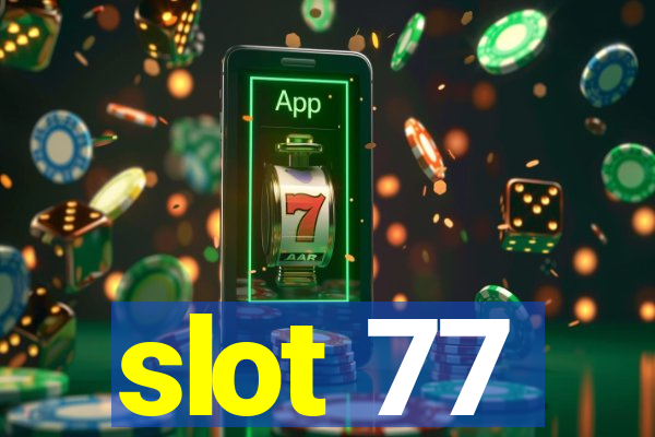 slot 77