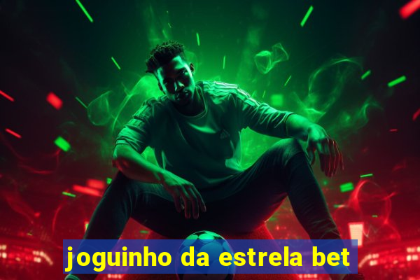 joguinho da estrela bet