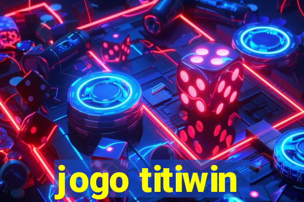 jogo titiwin