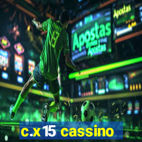 c.x15 cassino