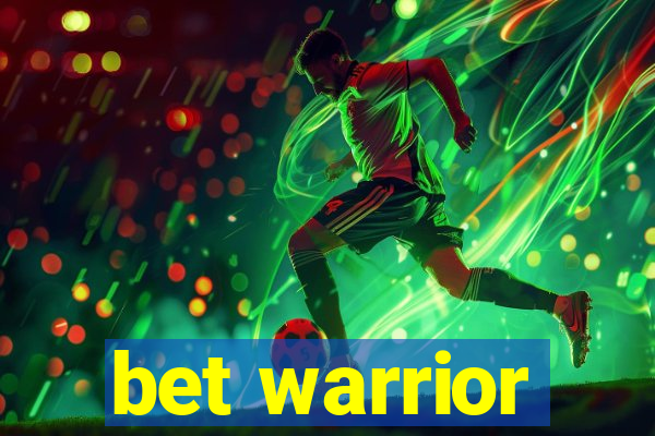 bet warrior