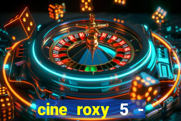 cine roxy 5 - santos santos - sp