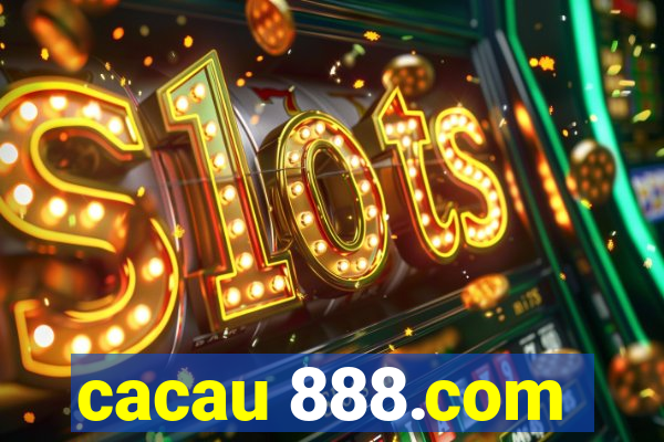 cacau 888.com