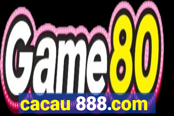 cacau 888.com