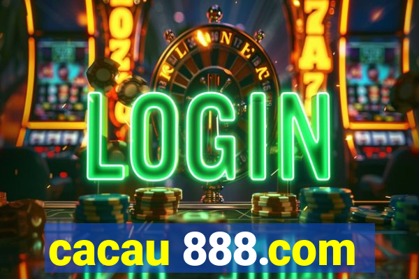 cacau 888.com