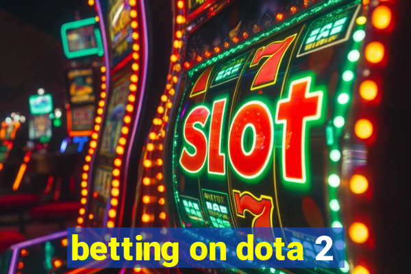 betting on dota 2