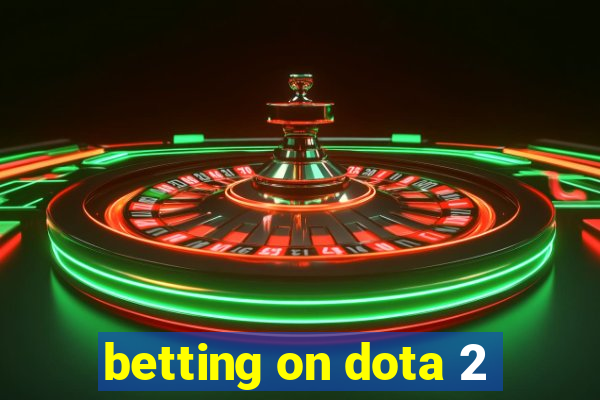 betting on dota 2