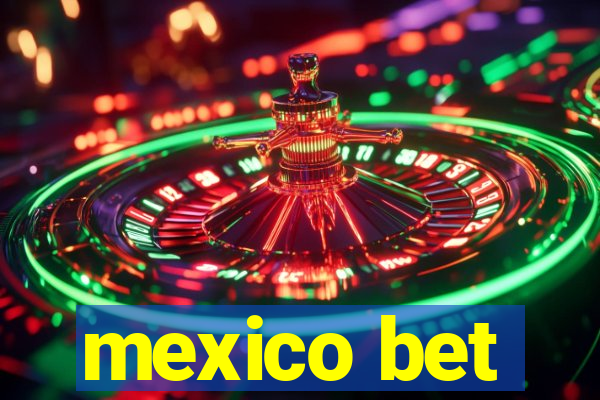 mexico bet