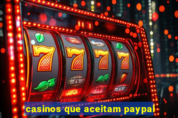 casinos que aceitam paypal