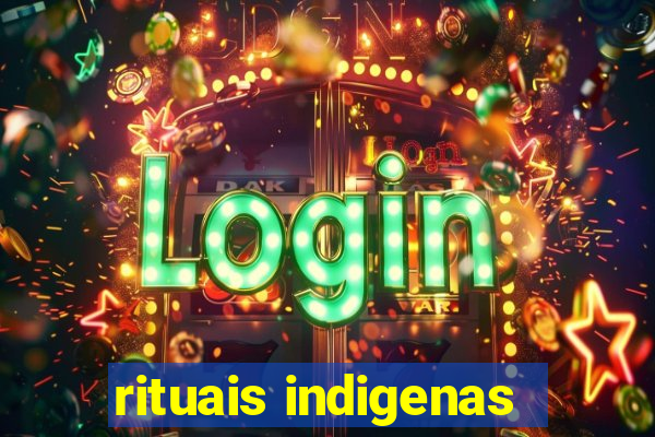 rituais indigenas