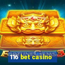 116 bet casino