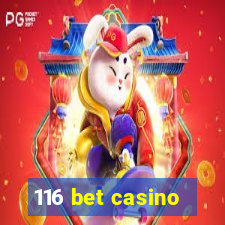 116 bet casino