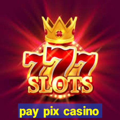 pay pix casino