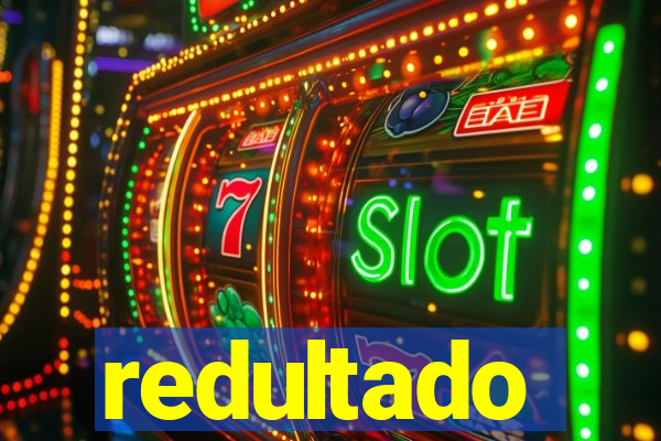 redultado