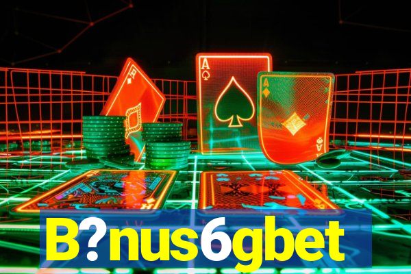 B?nus6gbet