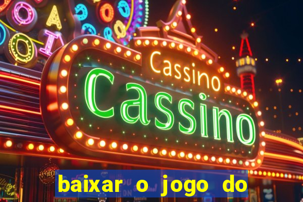 baixar o jogo do tigrinho original