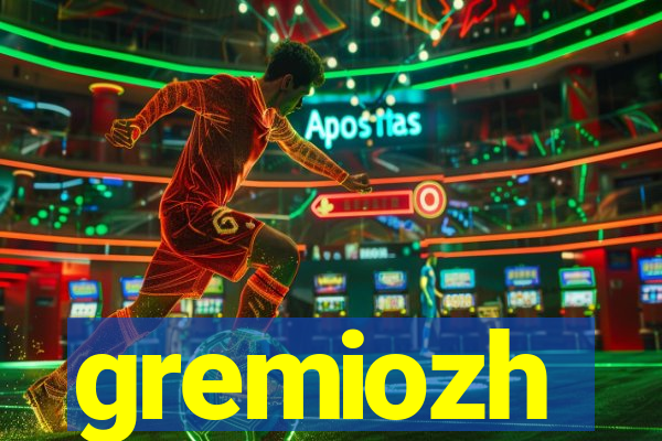 gremiozh