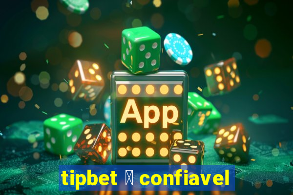 tipbet 茅 confiavel