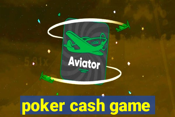 poker cash game