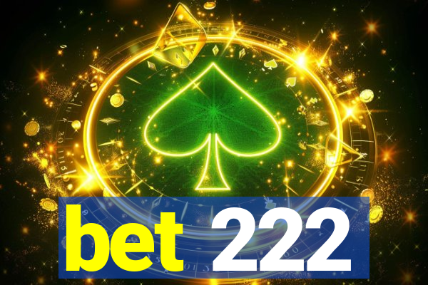 bet 222