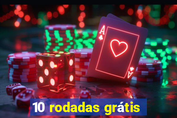 10 rodadas grátis