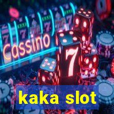 kaka slot