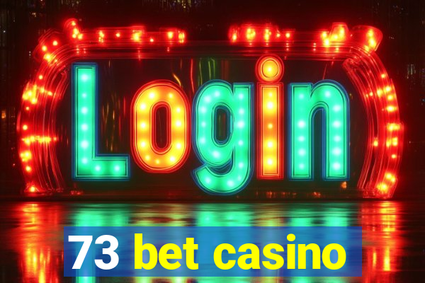 73 bet casino