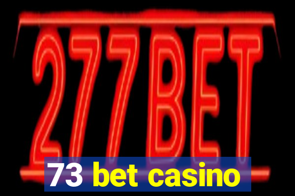 73 bet casino