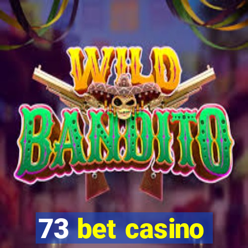 73 bet casino