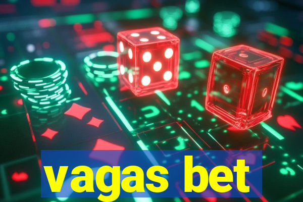 vagas bet