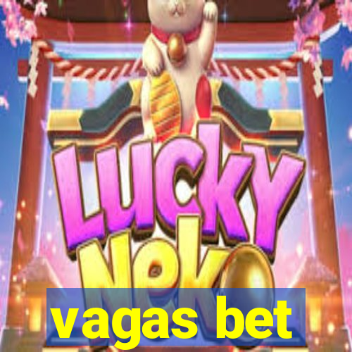 vagas bet