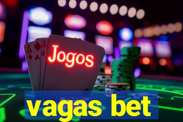 vagas bet