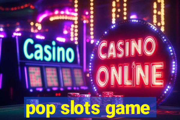 pop slots game