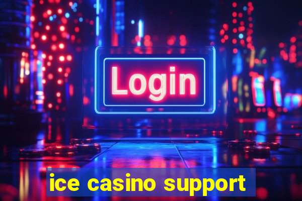 ice casino support