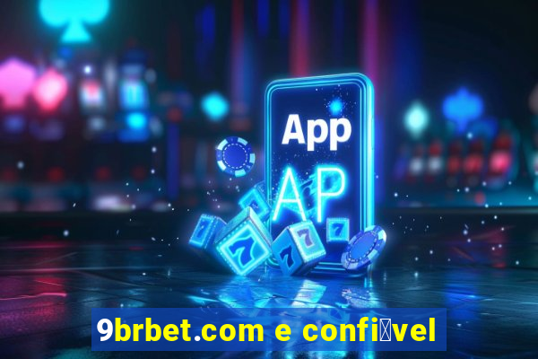 9brbet.com e confi谩vel