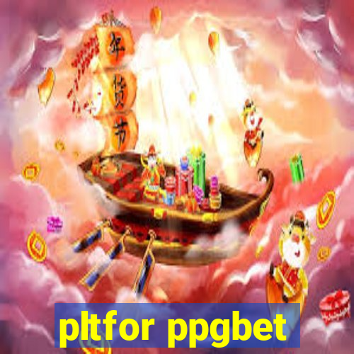 pltfor ppgbet