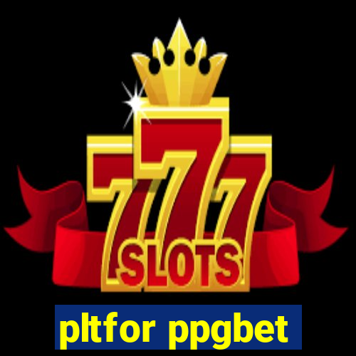 pltfor ppgbet