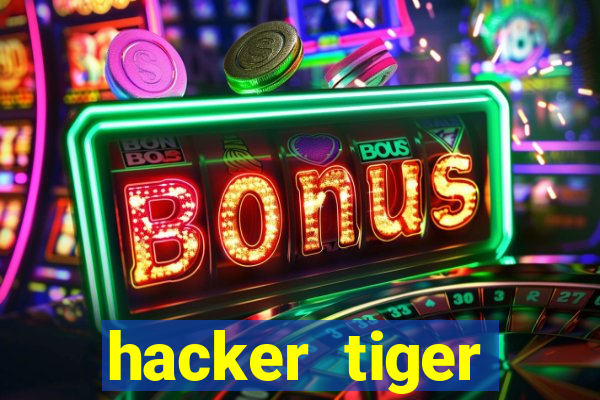 hacker tiger fortune download