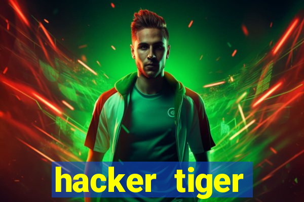 hacker tiger fortune download