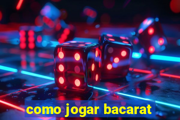 como jogar bacarat