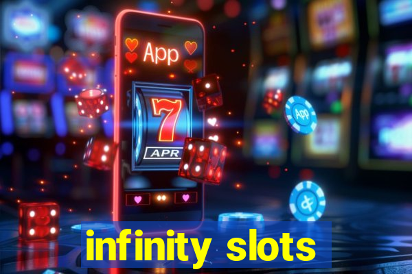 infinity slots